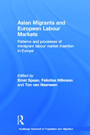 Asian Migrants and European Labour Markets: Patterns and Processes of Immigrant Labour Market Insertion in Europe book cover