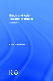 Black and Asian Theatre In Britain: A History book cover