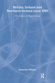 Britain, Ireland and Northern Ireland since 1980: The Totality of Relationships book cover