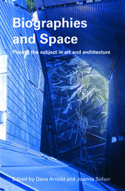 Biographies & Space: Placing the Subject in Art and Architecture book cover