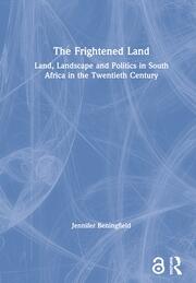 The Frightened Land: Land, Landscape and Politics in South Africa in the Twentieth Century book cover