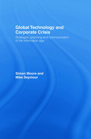 Global Technology and Corporate Crisis: Strategies, Planning and Communication in the Information Age book cover