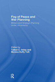 The Fog of Peace and War Planning: Military and Strategic Planning under Uncertainty book cover