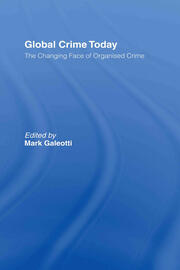 Global Crime Today: The Changing Face of Organised Crime book cover