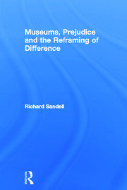 Museums, Prejudice and the Reframing of Difference book cover