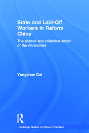 State and Laid-Off Workers in Reform China: The Silence and Collective Action of the Retrenched book cover