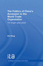 The Politics of China's Accession to the World Trade Organization: The Dragon Goes Global book cover