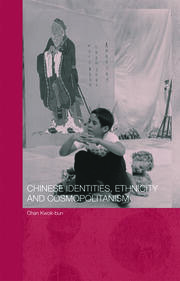 Chinese Identities, Ethnicity and Cosmopolitanism book cover