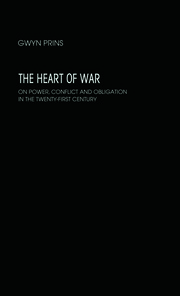 The Heart of War: On Power, Conflict and Obligation in the Twenty-first Century book cover