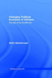 Changing Political Economy of Vietnam: The Case of Ho Chi Minh City book cover