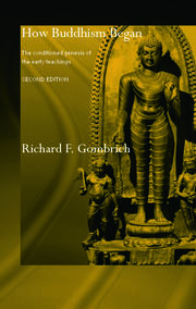 How Buddhism Began: The Conditioned Genesis of the Early Teachings book cover