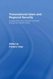 Transnational Islam and Regional Security: Cooperation and Diversity between Europe and North Africa book cover