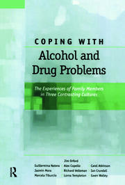 Coping with Alcohol and Drug Problems: The Experiences of Family Members in Three Contrasting Cultures book cover
