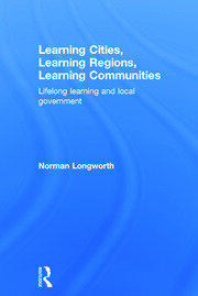 Learning Cities, Learning Regions, Learning Communities: Lifelong Learning and Local Government book cover