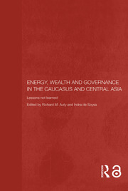 Energy, Wealth and Governance in the Caucasus and Central Asia: Lessons not learned book cover