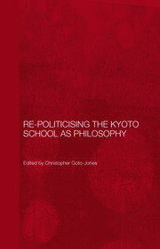 Re-Politicising the Kyoto School as Philosophy book cover