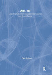 Anxiety: Cognitive Behaviour Therapy with Children and Young People book cover