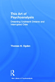 This Art of Psychoanalysis: Dreaming Undreamt Dreams and Interrupted Cries book cover