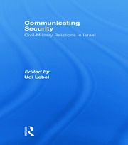 Communicating Security: Civil-Military Relations in Israel book cover