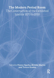 The Modern Period Room: The Construction of the Exhibited Interior 1870–1950 book cover