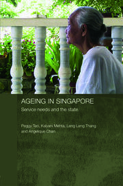 Ageing in Singapore: Service needs and the state book cover