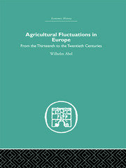 Agricultural Fluctuations in Europe: From the Thirteenth to twentieth centuries book cover
