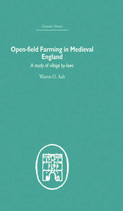 Open-Field Farming in Medieval Europe: A Study of Village By-laws book cover