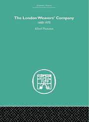 The London Weaver's Company 1600 - 1970 book cover