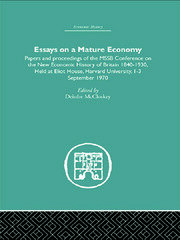 Essays on a Mature Economy: Britain After 1840: Papers and Proceedings on the New Economic History of Britain 1840-1930 book cover