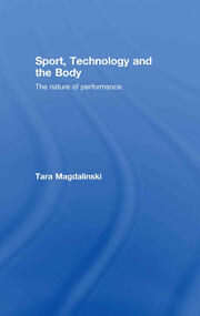 Sport, Technology and the Body: The Nature of Performance book cover