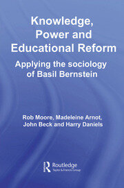 Knowledge, Power and Educational Reform: Applying the Sociology of Basil Bernstein book cover