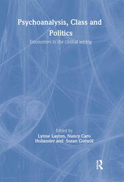 Psychoanalysis, Class and Politics: Encounters in the Clinical Setting book cover