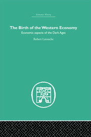 The Birth of the Western Economy: Economic Aspects of the Dark Ages book cover