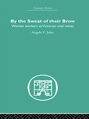 By the Sweat of Their Brow: Women workers at Victorian Coal Mines book cover