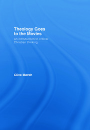 Theology Goes to the Movies: An Introduction to Critical Christian Thinking book cover