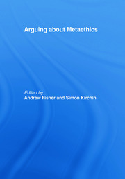 Arguing about Metaethics book cover