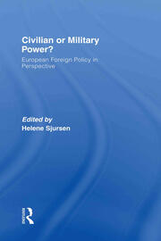 Civilian or Military Power?: European Foreign Policy in Perspective book cover