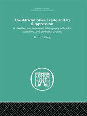 African Slave Trade and Its Suppression: A Classified and Annotated Bibliography of Books, Pamphlets and Periodical Articles book cover