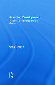 Arresting Development: The power of knowledge for social change book cover
