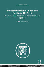Industrial Britain Under the Regency: The Diaries of Escher, Bodmer, May and de Gallois 1814-18 book cover