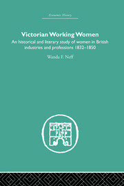 Victorian Working Women: An historical and literary study of women in British industries and professions 1832-1850 book cover