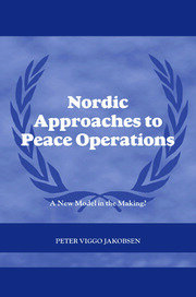 Nordic Approaches to Peace Operations: A New Model in the Making book cover