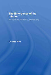 The Emergence of the Interior: Architecture, Modernity, Domesticity book cover