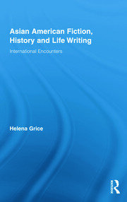 Asian American Fiction, History and Life Writing: International Encounters book cover