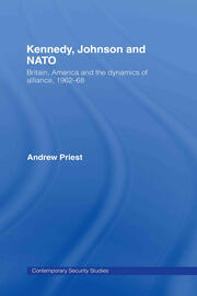Kennedy, Johnson and NATO: Britain, America and the Dynamics of Alliance, 1962-68 book cover