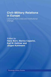 Civil-Military Relations in Europe: Learning from Crisis and Institutional Change book cover