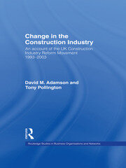 Change in the Construction Industry: An Account of the UK Construction Industry Reform Movement 1993-2003 book cover