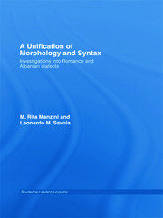 A Unification of Morphology and Syntax: Investigations into Romance and Albanian Dialects book cover