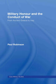Military Honour and the Conduct of War: From Ancient Greece to Iraq book cover