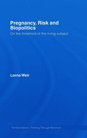 Pregnancy, Risk and Biopolitics: On the Threshold of the Living Subject book cover